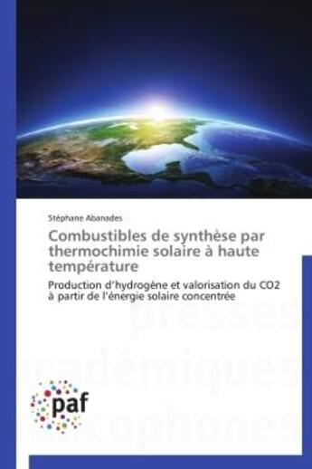 Couverture du livre « Combustibles de synthese par thermochimie solaire a haute temperature - production d'hydrogene et va » de Abanades Stephane aux éditions Presses Academiques Francophones