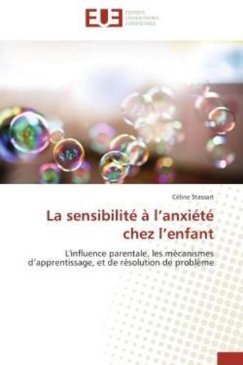 Couverture du livre « La sensibilite a l anxiete chez l enfant » de Stassart-C aux éditions Editions Universitaires Europeennes