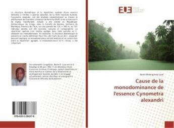 Couverture du livre « Cause de la monodominance de l'essence Cynometra alexandri » de Basile Belanganayi Luse aux éditions Editions Universitaires Europeennes