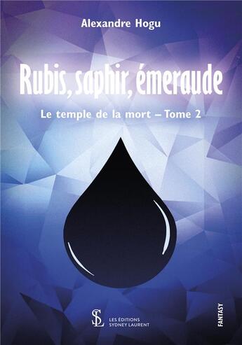 Couverture du livre « Rubis, saphir, émeraude Tome 2 » de Alexandre Hogu aux éditions Sydney Laurent