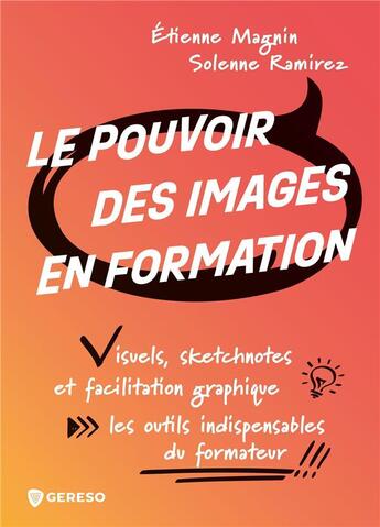 Couverture du livre « Le pouvoir des images en formation - visuels, sketchnotes et facilitation graphique : les outils ind » de Ramirez/Magnin aux éditions Gereso