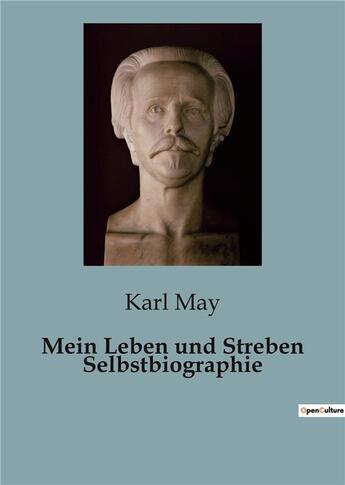 Couverture du livre « Mein Leben und Streben Selbstbiographie » de Karl May aux éditions Culturea