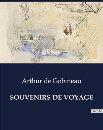 Couverture du livre « SOUVENIRS DE VOYAGE » de Arthur De Gobineau aux éditions Culturea