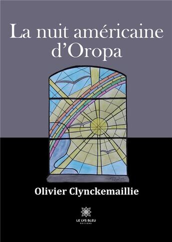 Couverture du livre « La nuit américaine d'Oropa » de Olivier Clynckemaillie aux éditions Le Lys Bleu