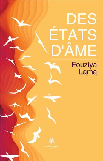 Couverture du livre « Des etats d'ame » de Fouziya Lama aux éditions Le Lys Bleu