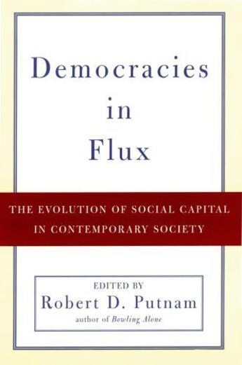 Couverture du livre « Democracies in Flux: The Evolution of Social Capital in Contemporary S » de Robert D Putnam aux éditions Oxford University Press Usa