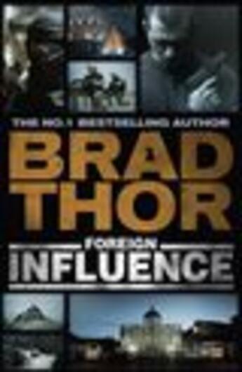 Couverture du livre « Foreign Influence » de Brad Thor aux éditions Hodder And Stoughton Digital