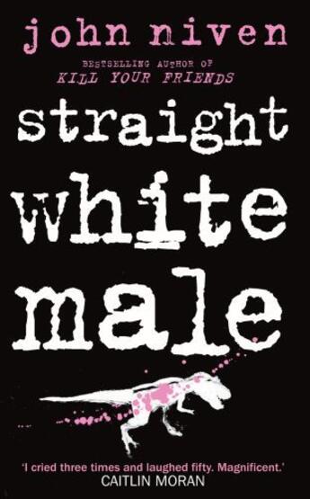 Couverture du livre « Straight White Male » de John Niven aux éditions Random House Digital