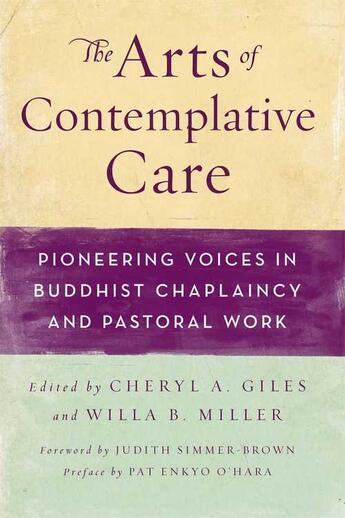 Couverture du livre « The Arts of Contemplative Care » de Cheryl A Giles aux éditions Wisdom Publications