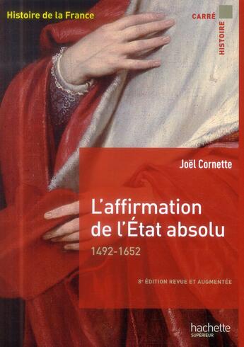 Couverture du livre « L'affirmation de l'Etat absolu 1492-1652 » de Joel Cornette aux éditions Hachette Education