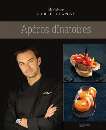Couverture du livre « Apéros dînatoires » de Cyril Lignac aux éditions Hachette Pratique