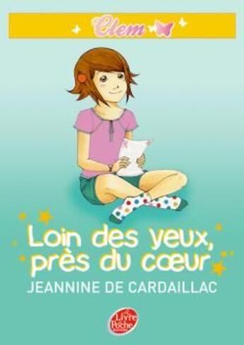 Couverture du livre « Clem t.4 ; loin des yeux, près du coeur » de De Cardaillac-J aux éditions Le Livre De Poche Jeunesse