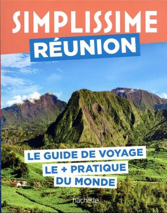 Couverture du livre « Réunion : le guide de voyage le + pratique du monde » de Collectif Hachette aux éditions Hachette Tourisme