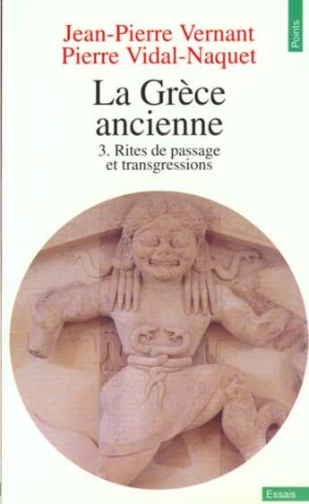 Couverture du livre « Grece Ancienne. Rites De Passage Et Transgressions (La) » de Vernant/Vidal-Naquet aux éditions Points