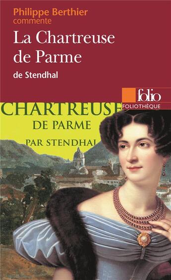 Couverture du livre « La chartreuse de Parme de Stendhal (essai et dossier) » de Philippe Berthier aux éditions Folio