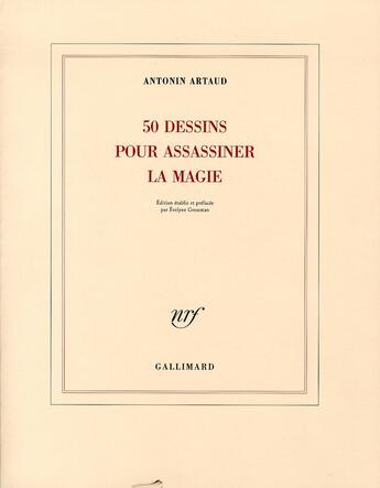 Couverture du livre « 50 dessins pour assassiner la magie » de Antonin Artaud aux éditions Gallimard