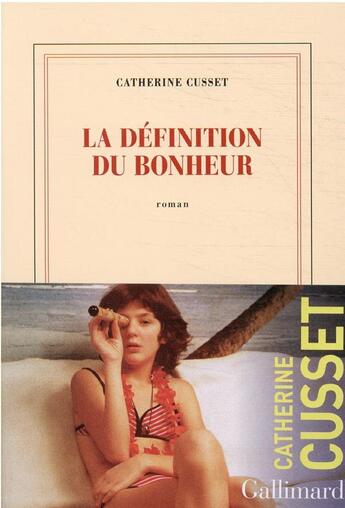 Couverture du livre « La définition du bonheur » de Catherine Cusset aux éditions Gallimard