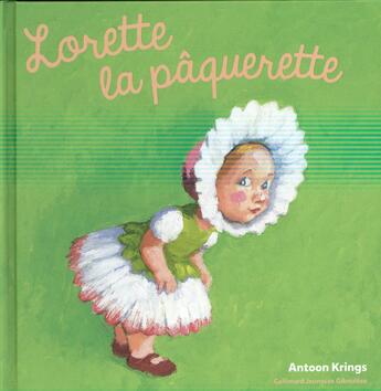 Couverture du livre « Lorette la pâquerette » de Antoon Krings aux éditions Gallimard Jeunesse Giboulees