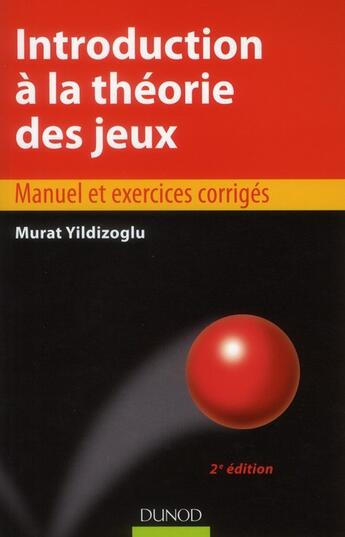 Couverture du livre « Introduction à la théorie des jeux (2e édition) » de Murat Yildizoglu aux éditions Dunod