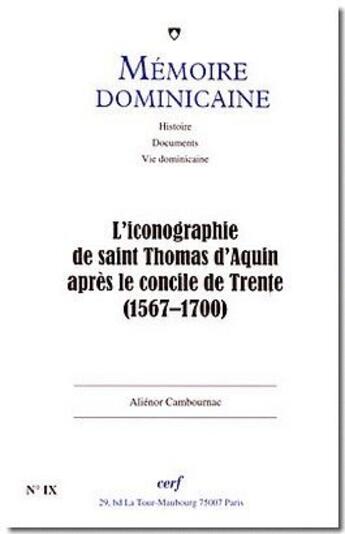 Couverture du livre « MEMOIRE DOMINICAINE T.9 ; l'iconographie de saint Thomas d'Aquin après le concile de Trante (1567-1700) » de  aux éditions Cerf