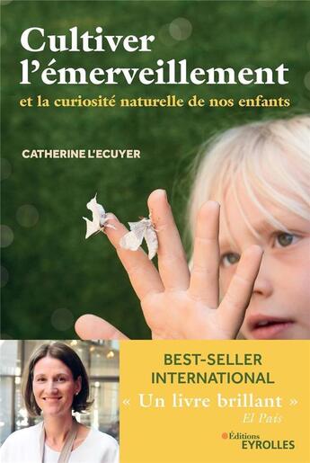 Couverture du livre « Cultiver l'émerveillement » de Catherine L Ecuyer aux éditions Eyrolles