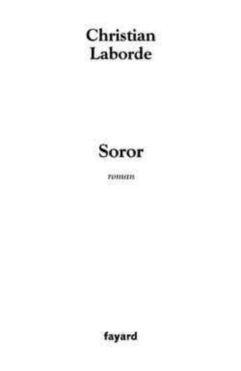 Couverture du livre « Soror » de Christian Laborde aux éditions Fayard