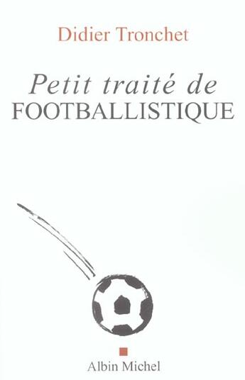 Couverture du livre « Petit Traite De Footballistique » de Didier Tronchet aux éditions Albin Michel