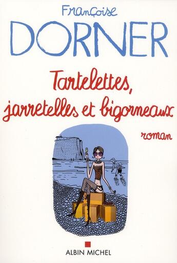 Couverture du livre « Tartelettes, jarretelles et bigorneaux » de Francoise Dorner aux éditions Albin Michel