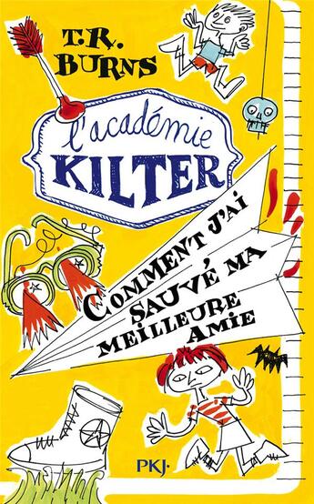 Couverture du livre « L'académie Kilter Tome 2 ; comment j'ai sauvé ma meilleure amie » de T.R. Burns aux éditions Pocket Jeunesse