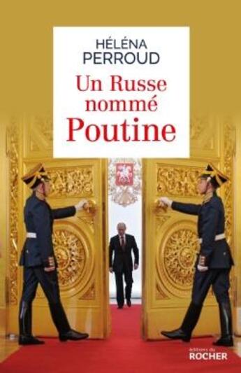 Couverture du livre « Un russe nommé Poutine » de Helena Perroud aux éditions Rocher