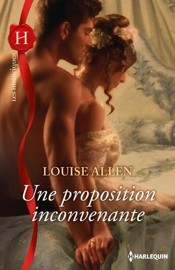 Couverture du livre « Une proposition inconvenante » de Louise Allen aux éditions Harlequin