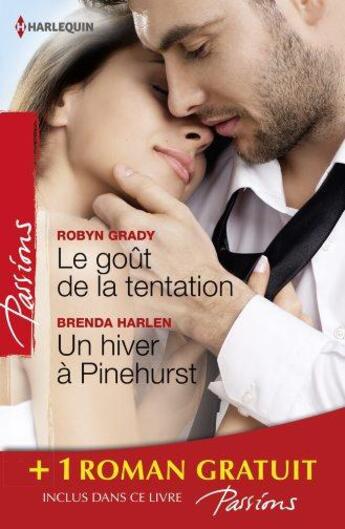 Couverture du livre « Le goût de la tentation ; un hiver à Pinehurst ; les passagers du désir » de Brenda Harlen et Robyn Grady et Jessica Bird aux éditions Harlequin