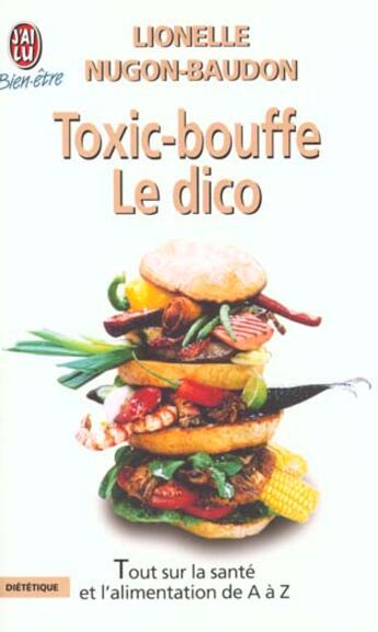 Couverture du livre « Toxic-bouffe - le dico » de Nugon-Baudon Lionell aux éditions J'ai Lu