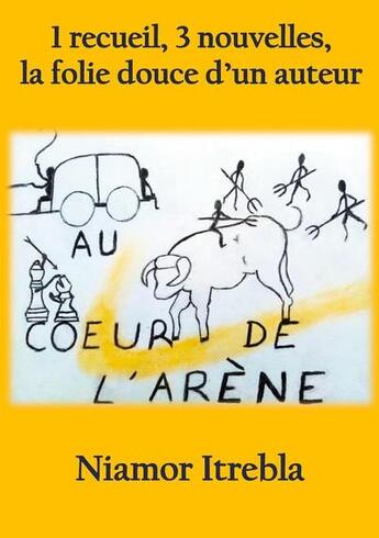 Couverture du livre « Au coeur de l'arène » de Niamor Itrebla aux éditions Books On Demand