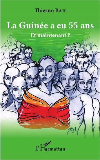 Couverture du livre « La Guinée a eu 55 ans, et maintenant ? » de Thierno Bah aux éditions L'harmattan