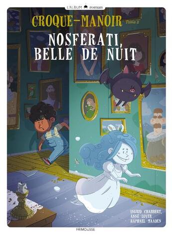 Couverture du livre « Croque-manoir Tome 2 ; Nosferati, belle de nuit » de Anne Loyer et Ingrid Chabbert et Raphael Maaden aux éditions Frimousse