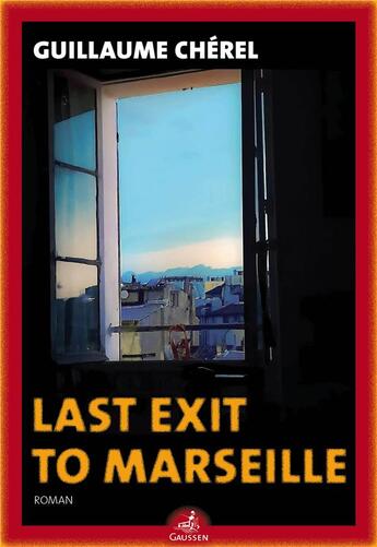 Couverture du livre « Last exit to Marseille » de Guillaume Chérel aux éditions Gaussen