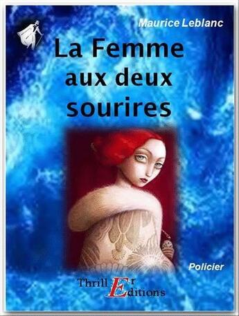 Couverture du livre « Arsène Lupin gentleman cambrioleur ; la femme aux deux sourires » de Maurice Leblanc aux éditions Thriller Editions