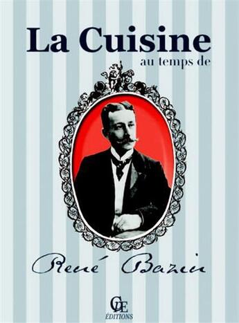 Couverture du livre « La cuisine au temps de René Bazin » de Francois Comte aux éditions Communication Presse Edition