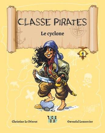 Couverture du livre « Classe pirates Tome 4 : le cyclone » de Christine Le Derout et Gwendal Lemercier aux éditions Locus Solus