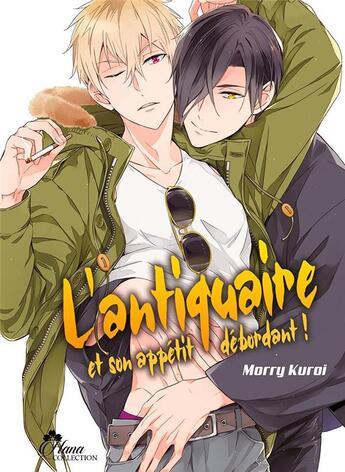 Couverture du livre « L'antiquaire et son appétit débordant ! » de Morry Kuroi aux éditions Boy's Love