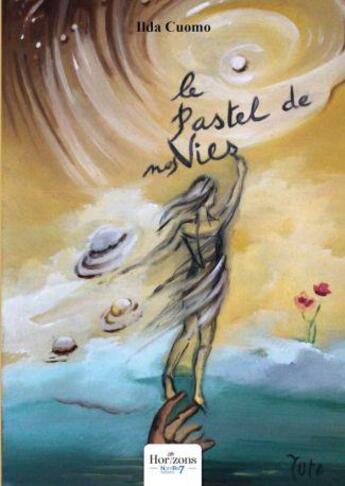 Couverture du livre « Le pastel de nos vies » de Ilda Cuomo aux éditions Nombre 7