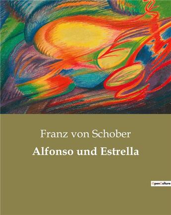 Couverture du livre « Alfonso und estrella » de Von Schober Franz aux éditions Culturea