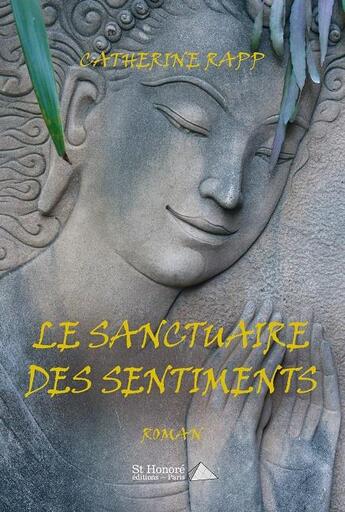 Couverture du livre « Le sanctuaire des sentiments » de Rapp Catherine aux éditions Saint Honore Editions