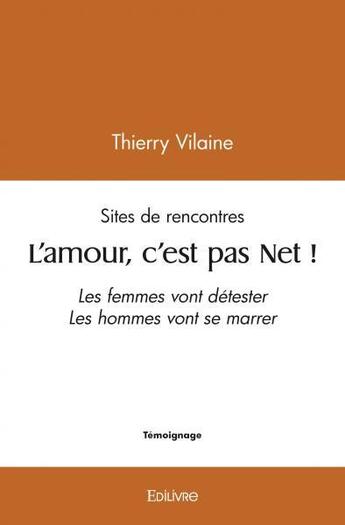 Couverture du livre « L'amour, c'est pas net ! - les femmes vont detester les hommes vont se marrer » de Vilaine Thierry aux éditions Edilivre