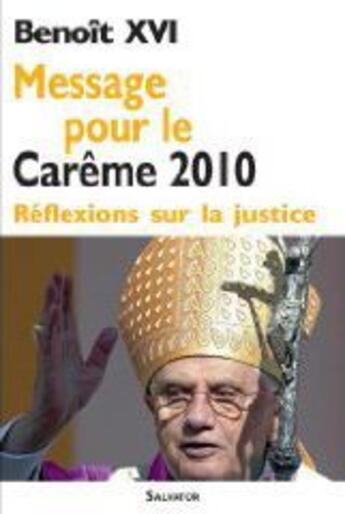 Couverture du livre « Message pour le Carême 2010 ; réflexions sur la justice » de Benoit Xvi aux éditions Salvator