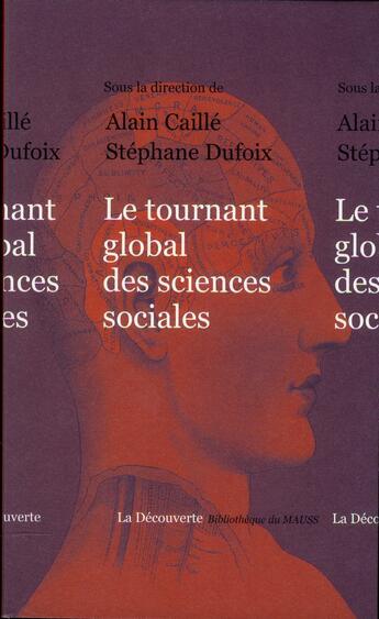 Couverture du livre « Le tournant global des sciences sociales » de Alain Caille aux éditions La Decouverte