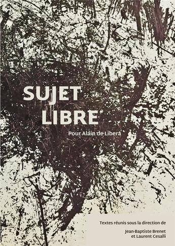 Couverture du livre « Sujet libre pour Alain de Libera » de  aux éditions Vrin