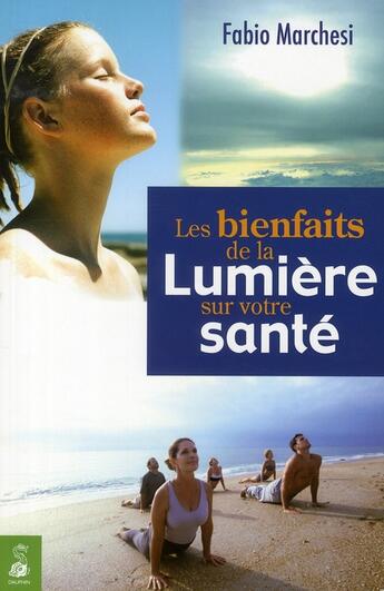 Couverture du livre « Les bienfaits de la lumière sur votre santé » de Fabio Marchesi aux éditions Dauphin