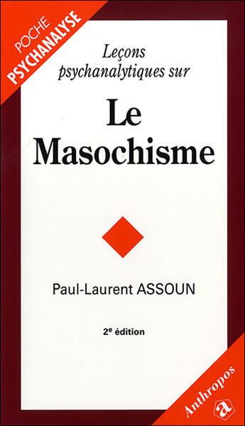 Couverture du livre « Leçons psychanalytiques sur le masochisme (2e édition) » de Paul-Laurent Assoun aux éditions Economica